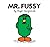 Mr. Fussy