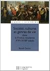 Société, cultures et genres de vie dans la France moderne - XVIe à XVIIIe siècle: XVIe - XVIIIe siècle (French Edition) Société, cultures et genres de vie dans la France moderne - XVIe à XVIIIe siècle: XVIe - XVIIIe siècle (French Edition)