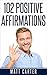 102 Positive Affirmations