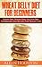 WHEAT BELLY DIET FOR BEGINNERS: Grain-Free, Wheat-Free, Gluten-Free Cookbooks and Recipes For Weight Loss Plans and Solutions Included! (Wheat Free Grain Free Gluten Free Weight Loss Diet Book 1)