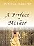 A Perfect Mother