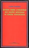 Estudos sobre literaturas das nações africanas de língua portuguesa