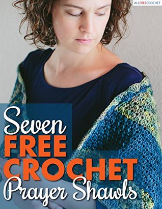 7 Free Crochet Prayer Shawls (Kindle Edition)