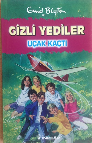 Uçak Kaçtı (Gizli Yediler, #7)