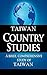 TAIWAN Country Studies: A brief, comprehensive study of Taiwan