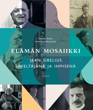 Elämän mosaiikki: Jean Sibelius säveltäjänä ja ihmisenä