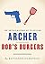 Archer and Bob's Burgers: T...
