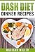 DASH Diet: Dinner Recipes (...