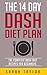Dash Diet: The 14 Day Dash ...