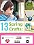 13 Spring Crafts: Easter Craft Ideas, Spring DIY Home Décor and More