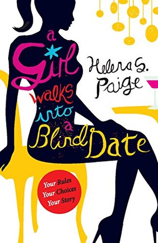 A Girl Walks into a Blind Date: Your Rules, Your Choices, Your Story (Kindle Edition)