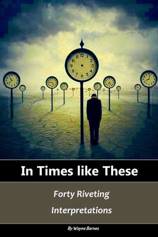 In Times Like These - Forty Riveting Intepretations