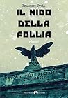 IL NIDO DELLA FOLLIA (Italian Edition)