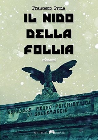 IL NIDO DELLA FOLLIA (Italian Edition)