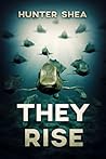 They Rise by Hunter Shea