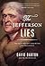 The Jefferson Lies: Exposin...