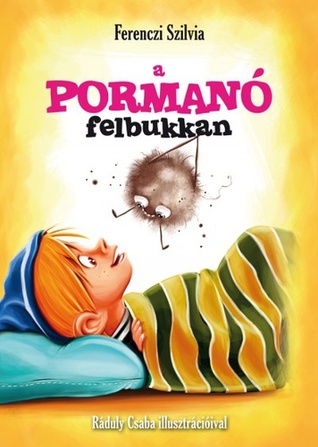 A pormanó felbukkan (Pormanó, #1)