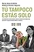Tú tampoco estás solo (Spanish Edition)