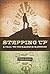 Stepping Up Video Series Workbook – A Christian Study on Courage, Leadership, and Biblical Manhood – Ideal for Small Groups or as a Bible Study Kit