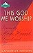 This God We Worship: Poems ...