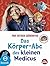 Das Körper-Abc des kleinen Medicus (Der kleine Medicus)