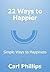 22 Ways to Happier: Simple ...