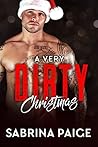 A Very Dirty Christmas by Sabrina Paige