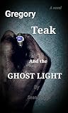 Gregory Teak and the Ghost Light