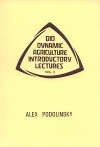 Bio-Dynamic Agriculture Introductory Lectures, Vol. 3