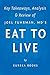Summary of Eat to Live: by Joel Fuhrman, MD | Key Takeaways, Analysis & Review