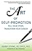 The Art of Self-Promotion: Tell Your Story, Transform Your Career