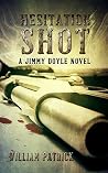 Hesitation Shot: A Jimmy Doyle Novel (Jimmy Doyle Mysteries Book 1) Hesitation Shot: A Jimmy Doyle Novel (Jimmy Doyle Mysteries Book 1)