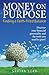 Money on Purpose: Finding a Faith-Filled Balance