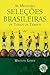 Melhores seleções brasileiras de todos os tempos, As (Portuguese Edition)