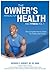 The Owner's Manual for Health and Fitness Vol. 1: The complete How-to-Book for Health and Fitness. (The Owner's Manual to Health and Fitness)
