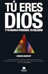 Tú eres Dios: Y tu marca personal tu religión (Alienta) (Spanish Edition)