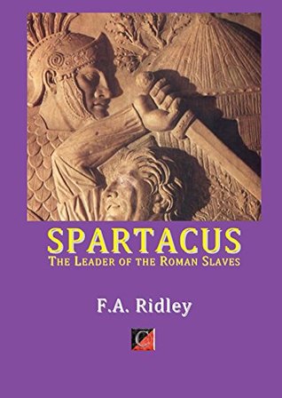 SPARTACUS: The Leader of the Roman Slaves (Kindle Edition)
