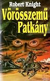 Vörösszemű Patkány (Holdfénytolvaj-trilógia #2.) Vörösszemű Patkány (Holdfénytolvaj-trilógia #2.)