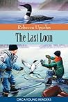 The Last Loon by Rebecca Upjohn