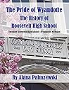 The Pride of Wyandotte: The History of Roosevelt High School