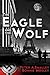 The Eagle and the Wolf
