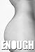 Enough - 11 (Adult Picture Book)