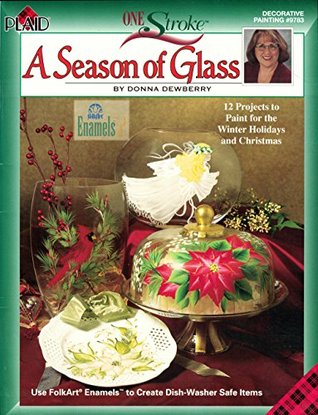 A Season of Glass (One Stroke, Decorative Painting # 9783)