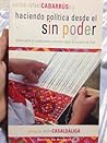 Haciendo política desde el sin poder by Carlos Rafael Cabarrús Haciendo política desde el sin poder by Carlos Rafael Cabarrús