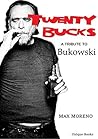 Twenty Bucks: A tribute to Bukowski