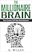 The Millionaire Brain - Seven Secrets of Self-Made Multimilli... by G. Miller