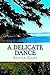 A Delicate Dance