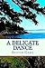 A Delicate Dance