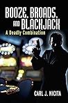 Booze, Broads, And Blackjack: A Deadly Combination Booze, Broads, And Blackjack: A Deadly Combination