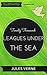 Twenty Thousand Leagues Under The Sea by Jules Verne Twenty Thousand Leagues Under The Sea by Jules Verne